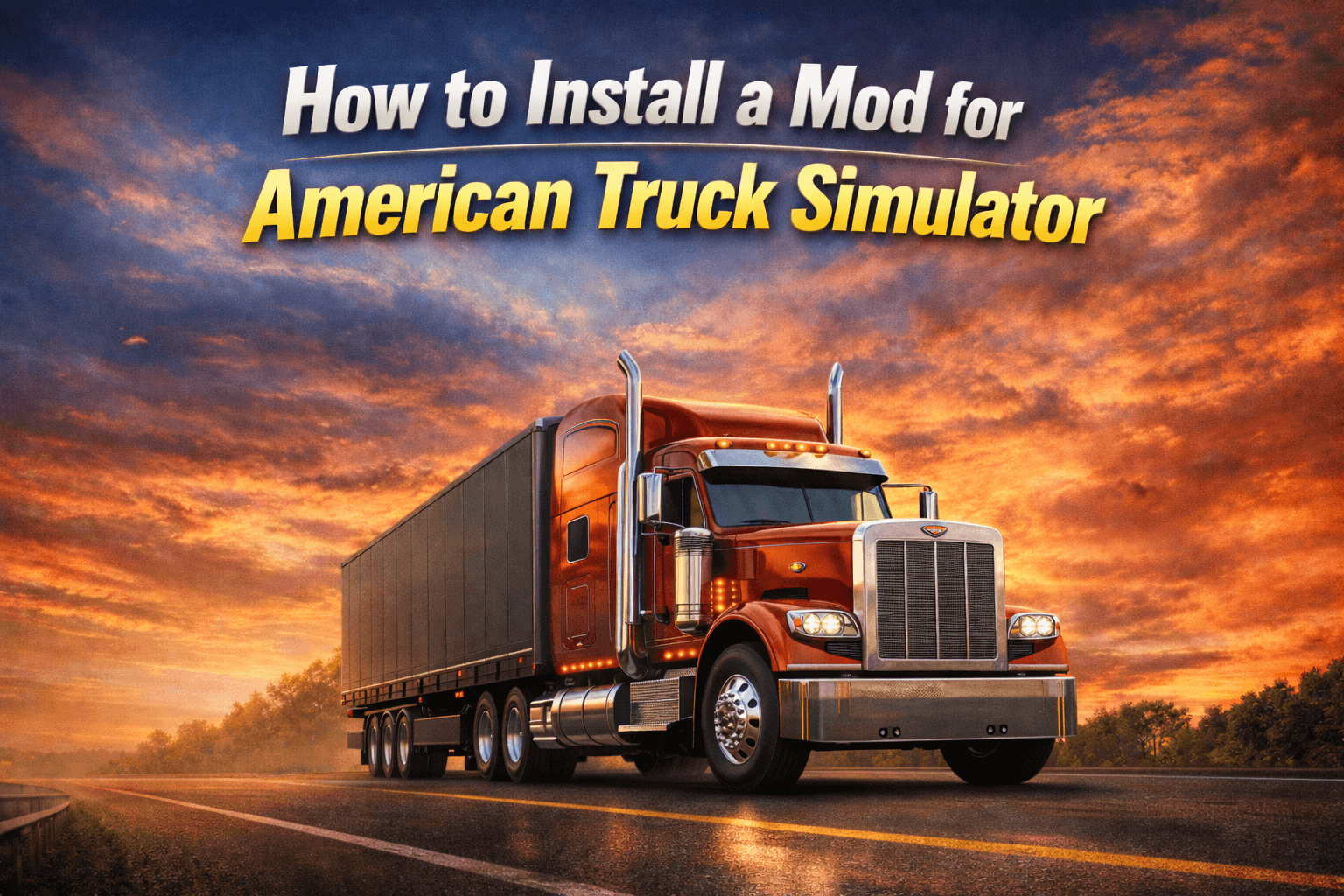 American Truck Simulator Mod Installation – Beginner Guide